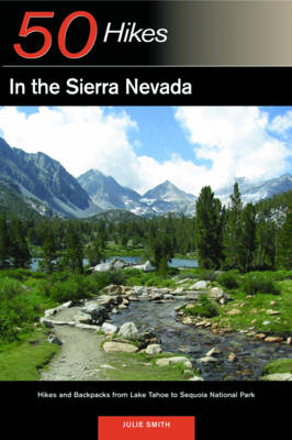 Explorer's Guide 50 Hikes in the Sierra Nevada - Julie Smith
