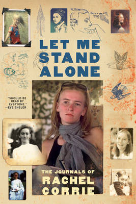 Let Me Stand Alone - Rachel Corrie