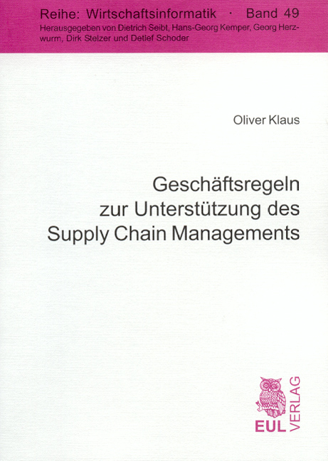 Gesch&auml;ftsregeln zur Unterst&uuml;tzung des Supply Chain Managements - Oliver Klaus