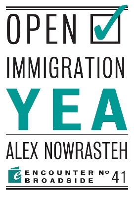 Open Immigration: Yea & Nay - Alex Nowrasteh, Mark Krikorian