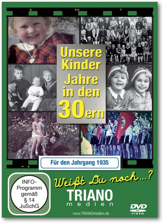 Unsere Kinder-Jahre in den 30ern für den Jahrgang 1935: zum 90. Geburtstag