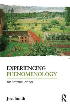 Experiencing Phenomenology -  Joel Smith