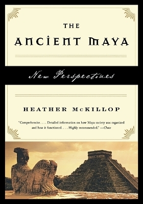 The Ancient Maya - Heather McKillop