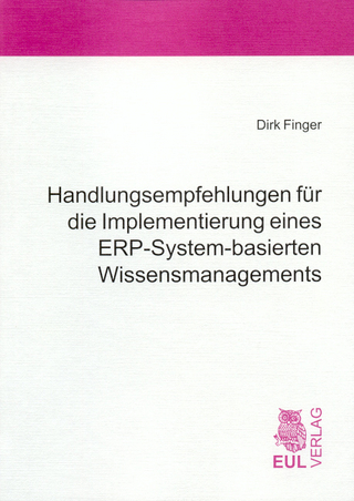 Handlungsempfehlungen für die Implementierung eines ERP-System-basierten Wissensmanagements