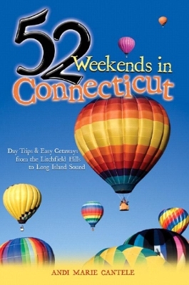 52 Weekends in Connecticut - Andi Marie Cantele