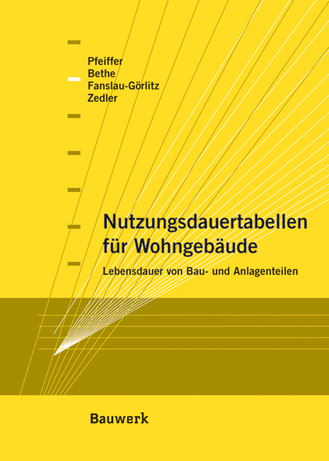 Nutzungsdauertabellen f&uuml;r Wohngeb&auml;ude - Martin Pfeiffer, Achim Bethe, Dirk Fanslau-G&ouml;rlitz, Julia Zedler