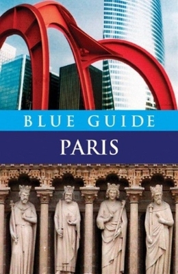 Blue Guide Paris - Delia Gray-Durant