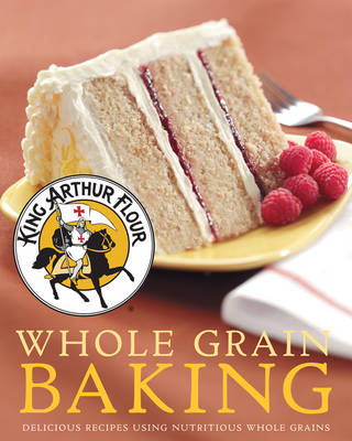 King Arthur Flour Whole Grain Baking -  King Arthur Baking Company
