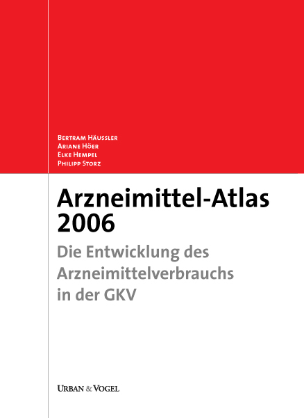 Arzneimittel-Atlas 2006 - Bertram H&auml;ussler, Ariane H&ouml;er, Elke Hempel, Philipp Storz