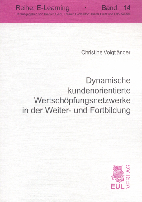 Dynamische kundenorientierte Wertsch&ouml;pfungsnetzwerke in der Weiter- und Fortbildung - Christine Voigtl&auml;nder