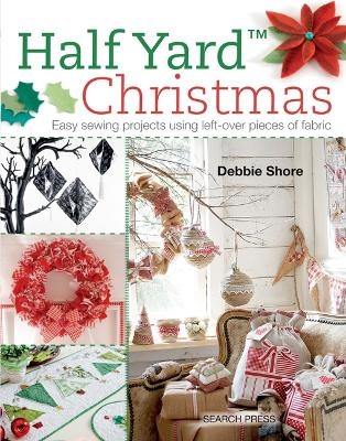 Half Yard&trade; Christmas - Debbie Shore