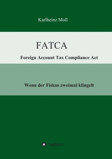 FATCA - Foreign Account Tax Compliance Act - Karlheinz Moll