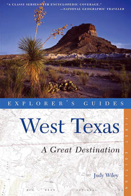 Explorer's Guide West Texas: A Great Destination - Judy Wiley