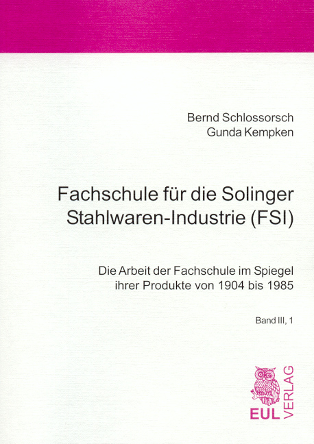 Fachschule f&uuml;r die Solinger Stahlwaren-Industrie (FSI) - Bernd Schlossorsch, Gunda Kempken