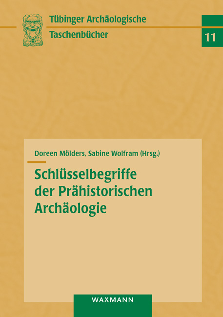 Schl&uuml;sselbegriffe der Pr&auml;historischen Arch&auml;ologie - 