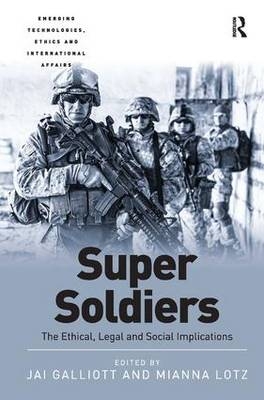 Super Soldiers -  Jai Galliott,  Mianna Lotz