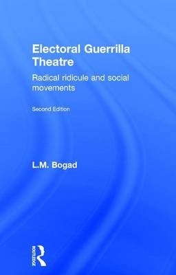 Electoral Guerrilla Theatre -  L.M. Bogad
