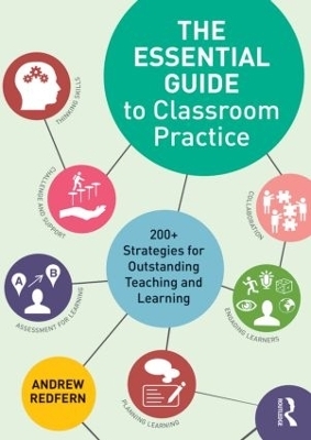 The Essential Guide to Classroom Practice - Andrew Redfern