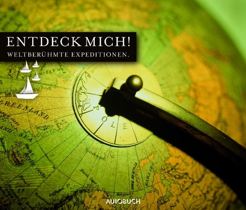 Entdeck mich! - Alexander von Humboldt, Ferdinand Freiherr von Richthofen, Heinrich Schliemann, Mary French Sheldon