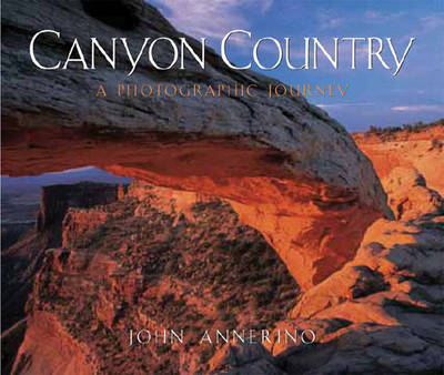 Canyon Country - John Annerino