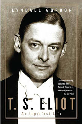T.S. Eliot - Lyndall Gordon