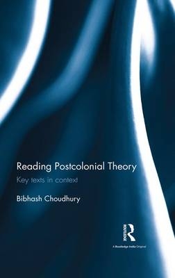 Reading Postcolonial Theory -  Bibhash Choudhury