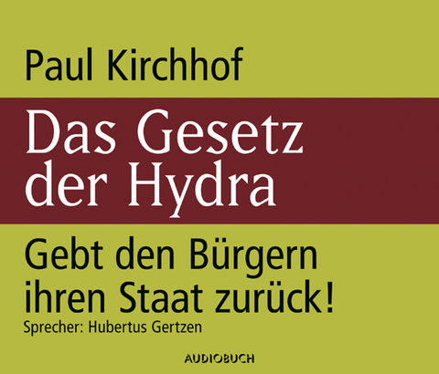 Das Gesetz der Hydra - Paul Kirchhof