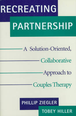 Recreating Partnership - Tobey Hiller, Phillip Ziegler