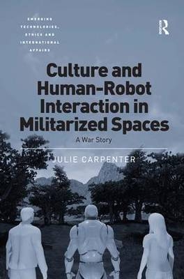 Culture and Human-Robot Interaction in Militarized Spaces