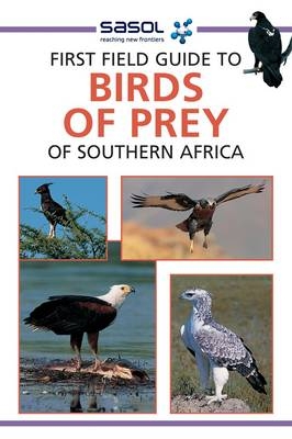 Sasol First Field Guide to Birds of Prey of Southern Africa -  David Allan