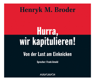 Hurra, wir kapitulieren!