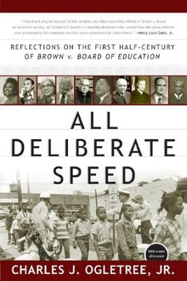 All Deliberate Speed - Charles J. Ogletree  Jr.