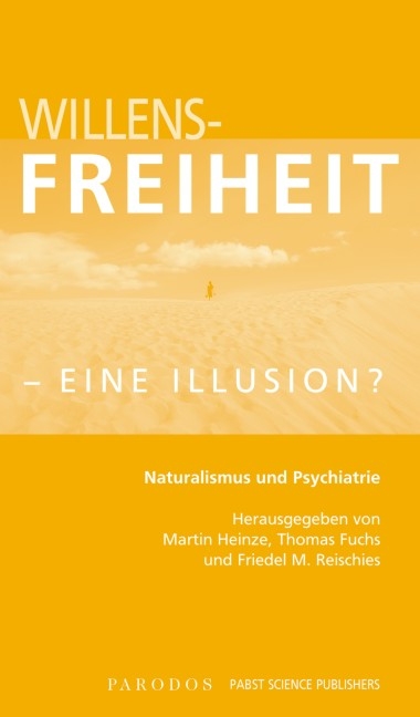 Willensfreiheit - eine Illusion? - 