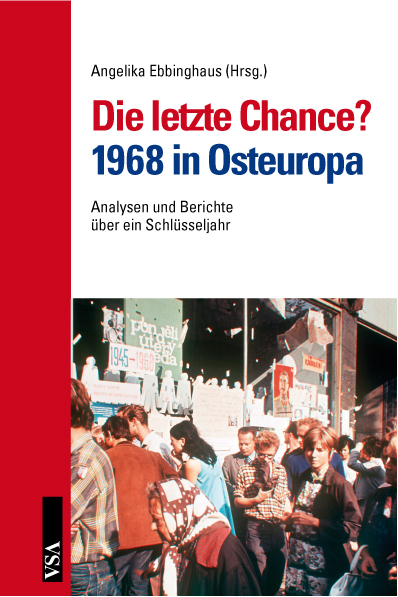 Die letzte Chance? 1968 in Osteuropa - 