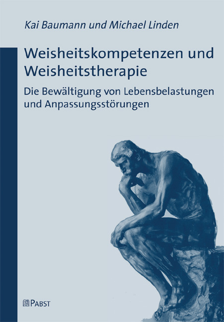 Weisheitskompetenzen und Weisheitstherapie - Kai Baumann, Michael Linden