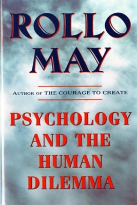 Psychology and the Human Dilemma - Rollo May