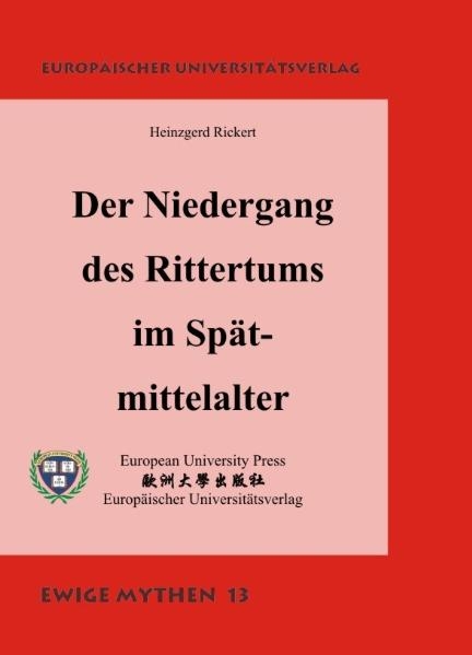 Der Niedergang des Rittertums im Sp&auml;tmittelalter - Heinzgerd Rickert