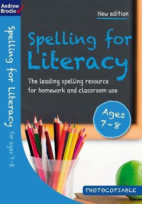 Spelling for Literacy for ages 7-8 - Andrew Brodie