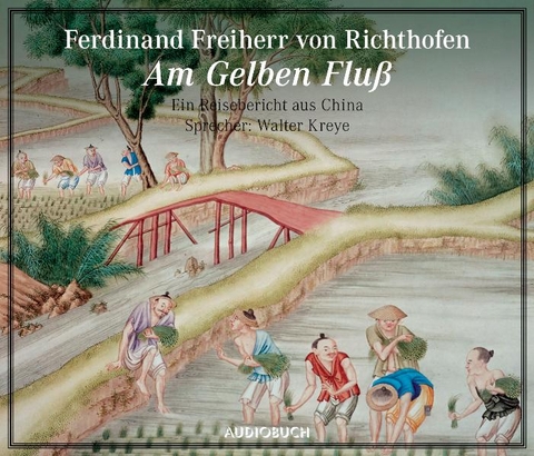 Am gelben Flu&szlig; - Ferdinand Freiherr von Richthofen