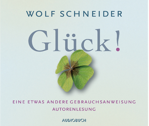 Gl&uuml;ck! - Wolf Schneider