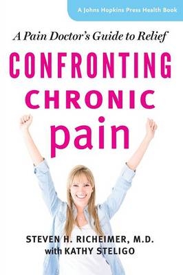 Confronting Chronic Pain - Steven H. Richeimer