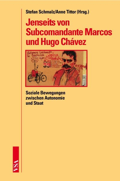 Jenseits von Subcomandante Marcos und Hugo Ch&aacute;vez - 