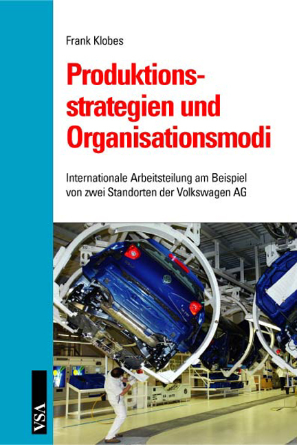 Produktionsstrategien und Organisationsmodi - Frank Klobes