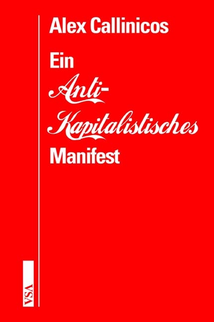 Ein Anti-Kapitalistisches Manifest - Alex Callinicos