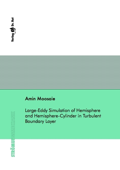 Large-Eddy Simulation of Hemisphere and Hemisphere-Cylinder in Turbulent Boundary Layer - Amin Moosaie