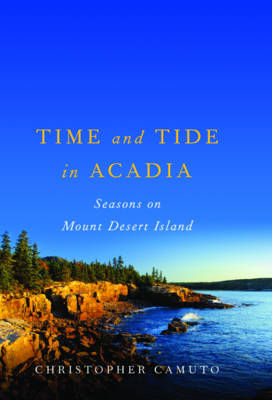 Time and Tide in Acadia - Christopher Camuto