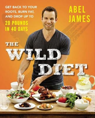 The Wild Diet - Abel James