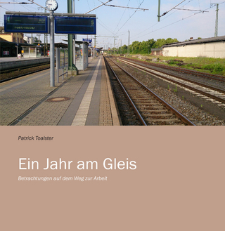 Ein Jahr am Gleis