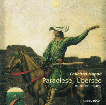 Paradiese, Übersee - Felicitas Hoppe