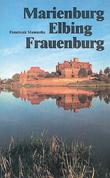 Marienburg - Frauenburg - Elbing